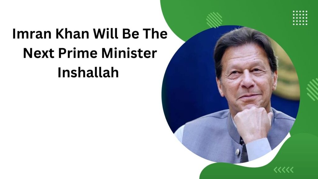 Who Will Be The Next Prime Minister Of Pakistan in 2024