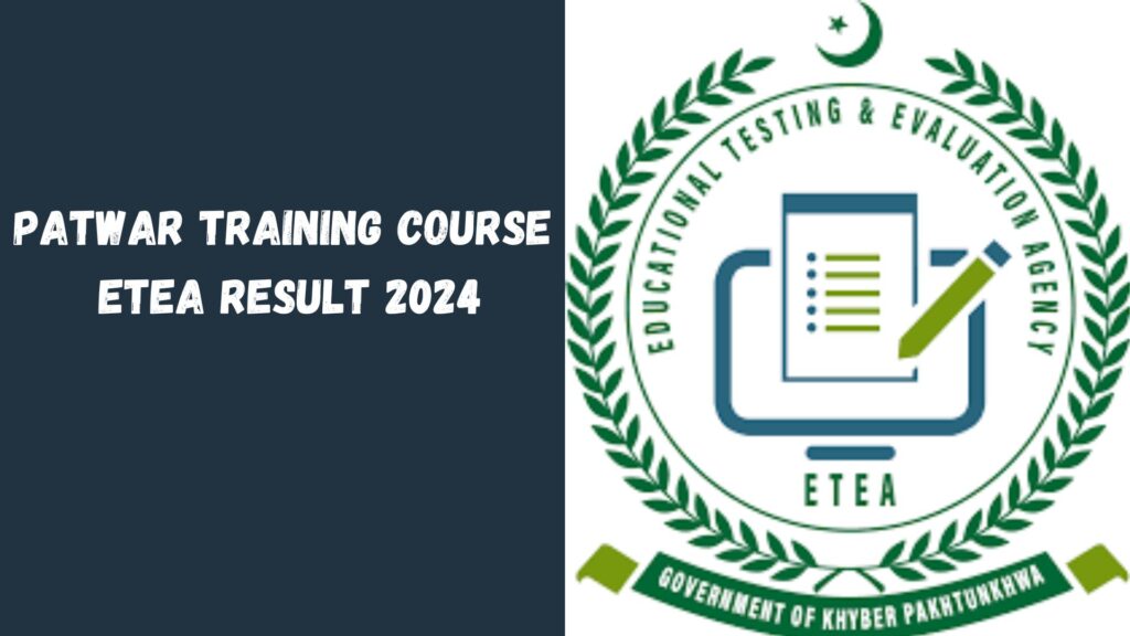 Patwar Training Course ETEA Result 2024 Final Merit List