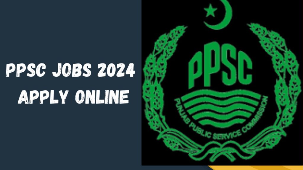 PPSC Jobs 2024 Apply Online | Advertisement No. 05/2024