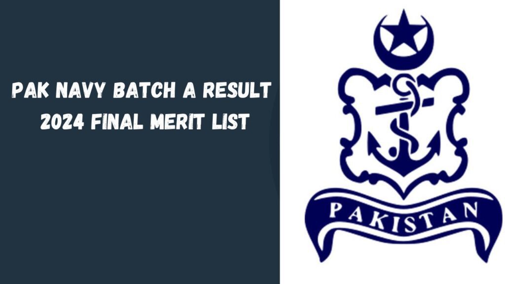 Pak Navy Batch A Result 2024 Final Merit List