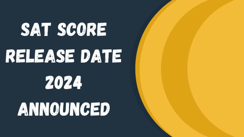 SAT Score Release Date 2024 Announced