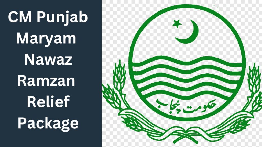 CM Punjab Maryam Nawaz Ramzan Relief Package 2024 Online Apply