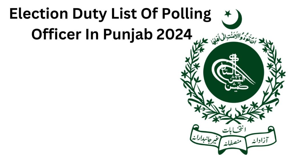 Election Duty List Of Polling Officer In Punjab 2024 Announced Online