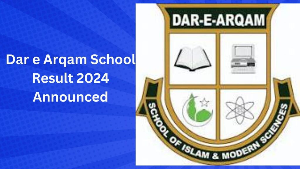 Dar e Arqam School Result 2024 Announced