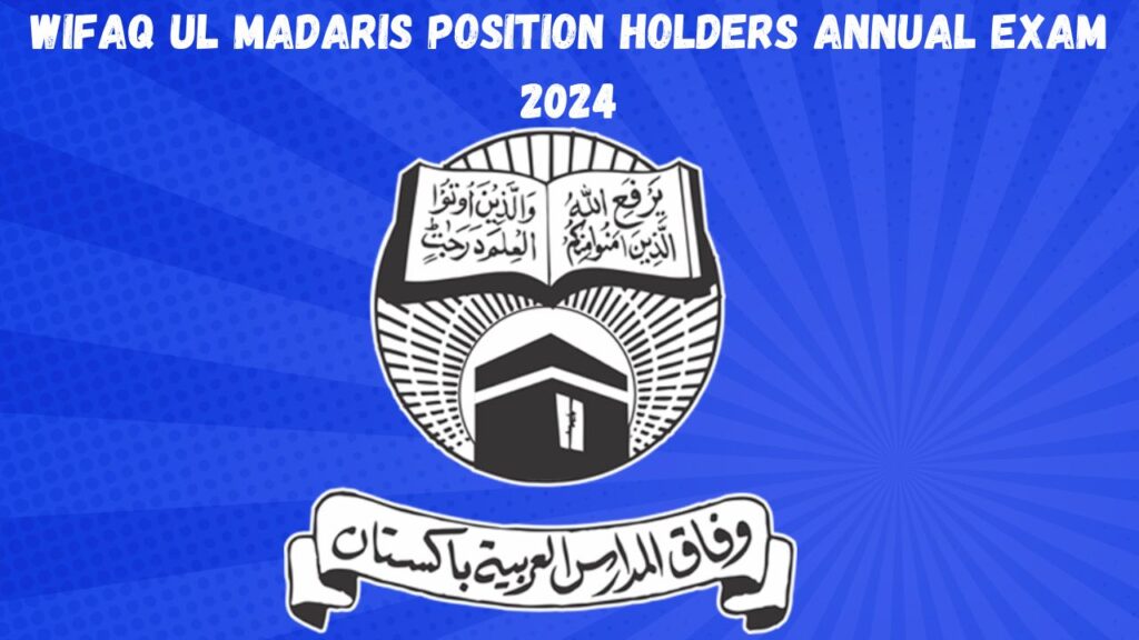 Wifaq ul Madaris Position Holders Annual Exam 2024 Passed Candidates List