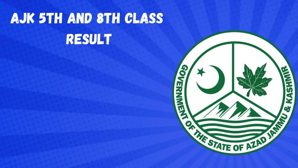 AJK 5th And 8th Class Result 2024 Announced