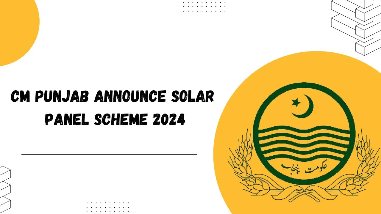 CM Punjab Announce Solar Panel Scheme 2024