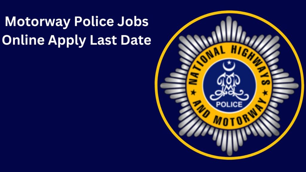 Motorway Police Jobs 2024 Online Apply Last Date