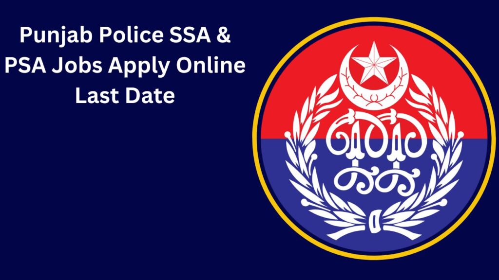 Punjab Police SSA & PSA Jobs 2024 Apply Online Last Date