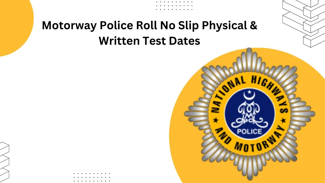 Motorway Police Roll No Slip 2024 Physical & Written Test Dates