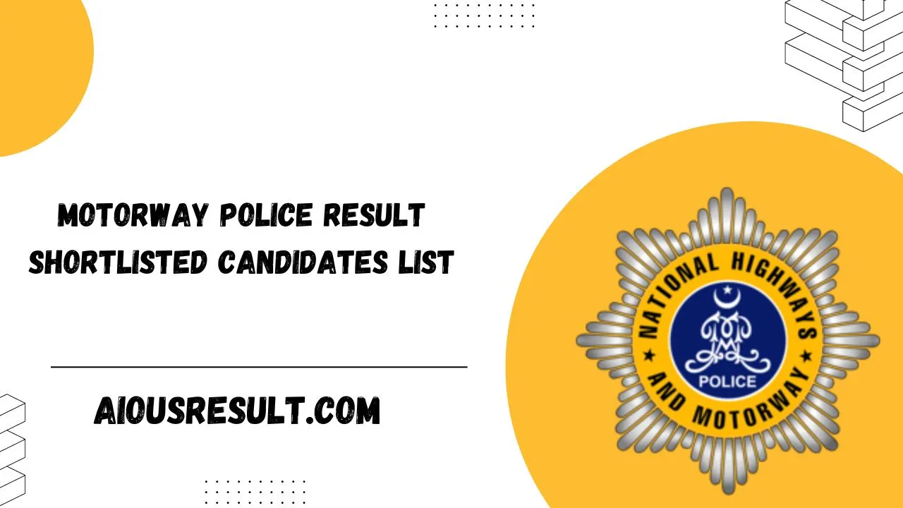 Motorway Police Result 2024 Shortlisted Candidates List