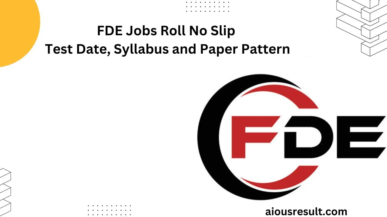 FDE Jobs Roll No Slip 2024 Test Date, Syllabus and Paper Pattern