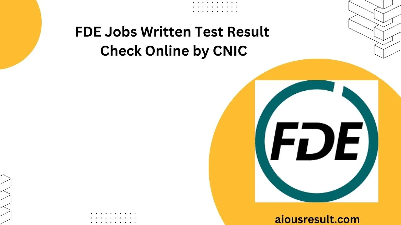FDE Jobs Written Test Result 2024 Check Online by CNIC