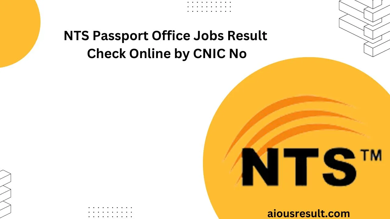 NTS Passport Office Jobs Result Check Online by CNIC No
