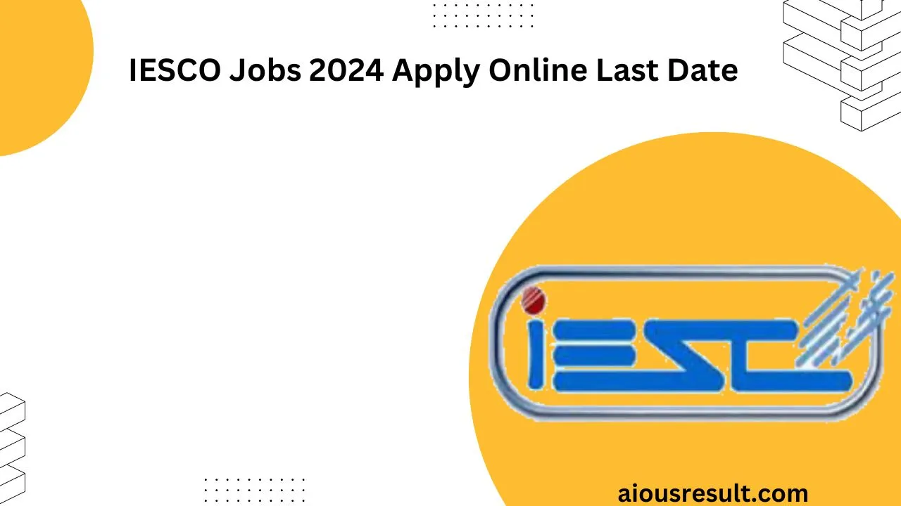 IESCO Jobs 2024 Apply Online Last Date